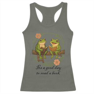 It Is A Good Day To Read A Book Racerback Tank Top Frog Book Lover TS12 Military Green Print Your Wear
