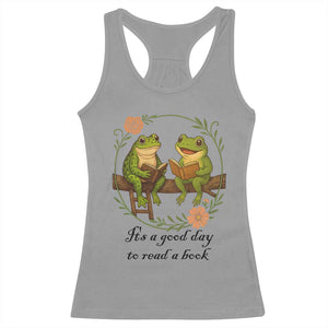 It Is A Good Day To Read A Book Racerback Tank Top Frog Book Lover TS12 Sport Gray Print Your Wear