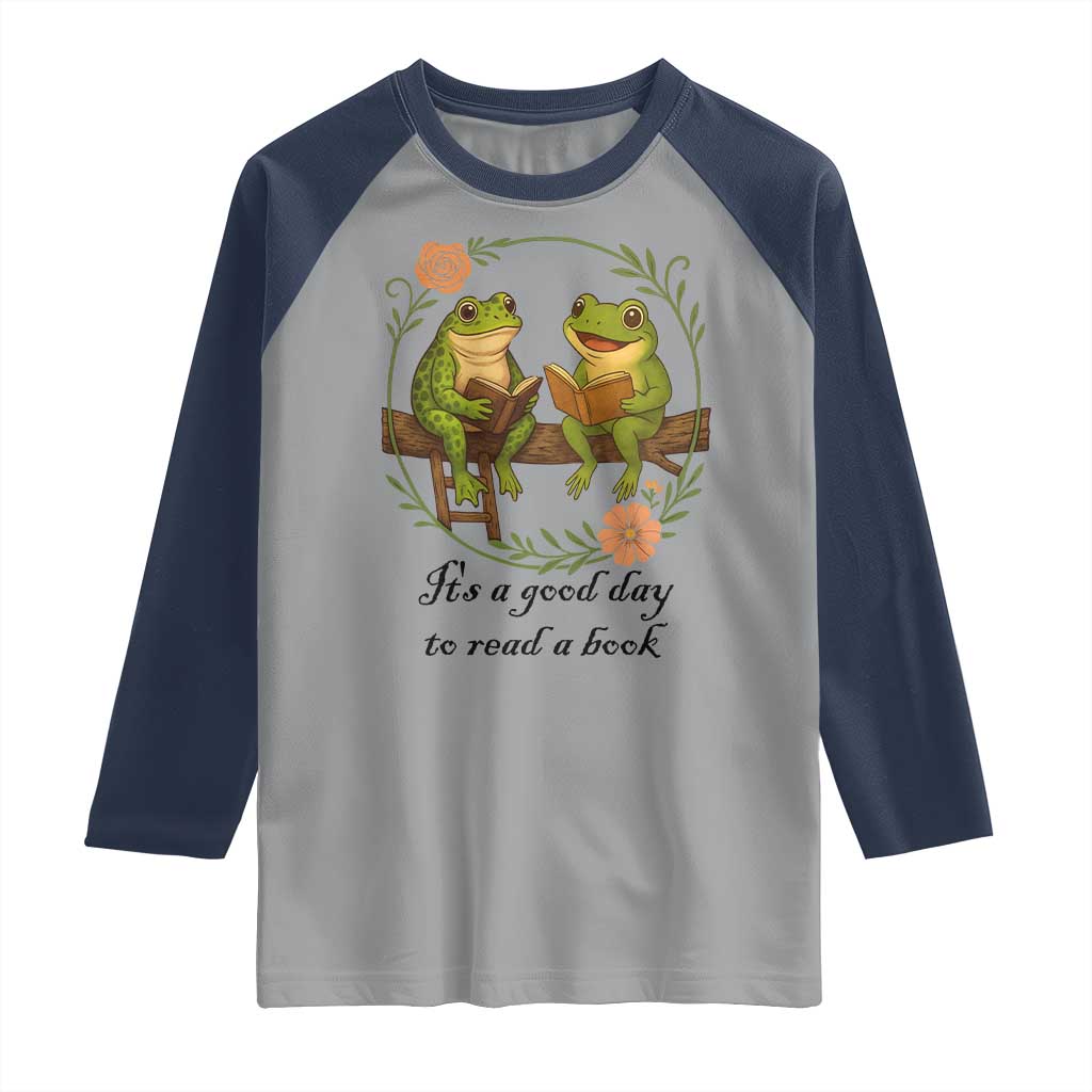 It Is A Good Day To Read A Book Raglan Shirt Frog Book Lover TS12 Sport Gray Navy Print Your Wear