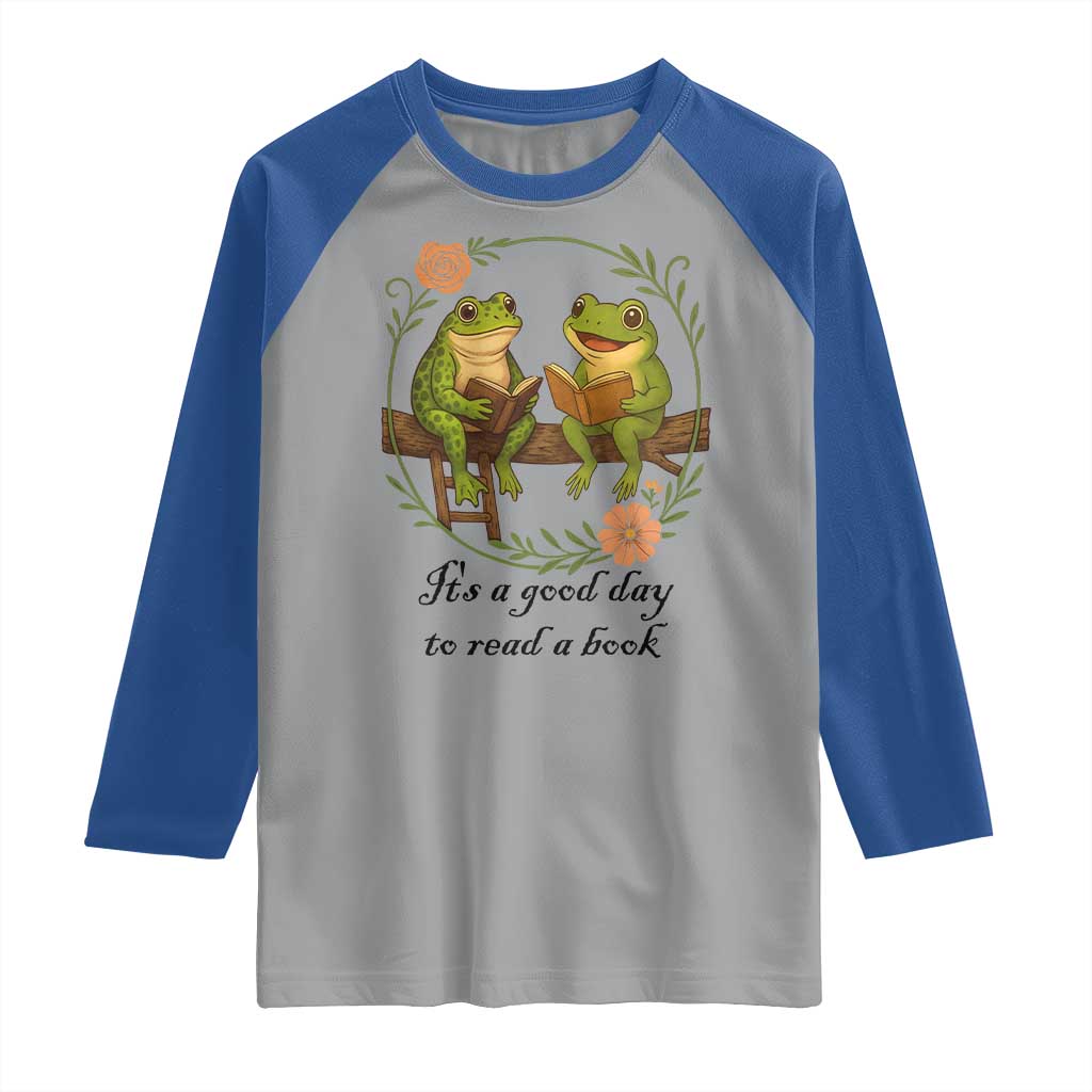 It Is A Good Day To Read A Book Raglan Shirt Frog Book Lover TS12 Sport Gray Royal Print Your Wear