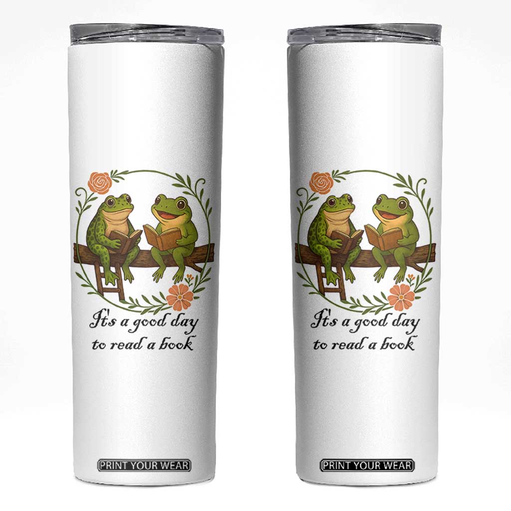 It Is A Good Day To Read A Book Skinny Tumbler Frog Book Lover TS12 White Print Your Wear