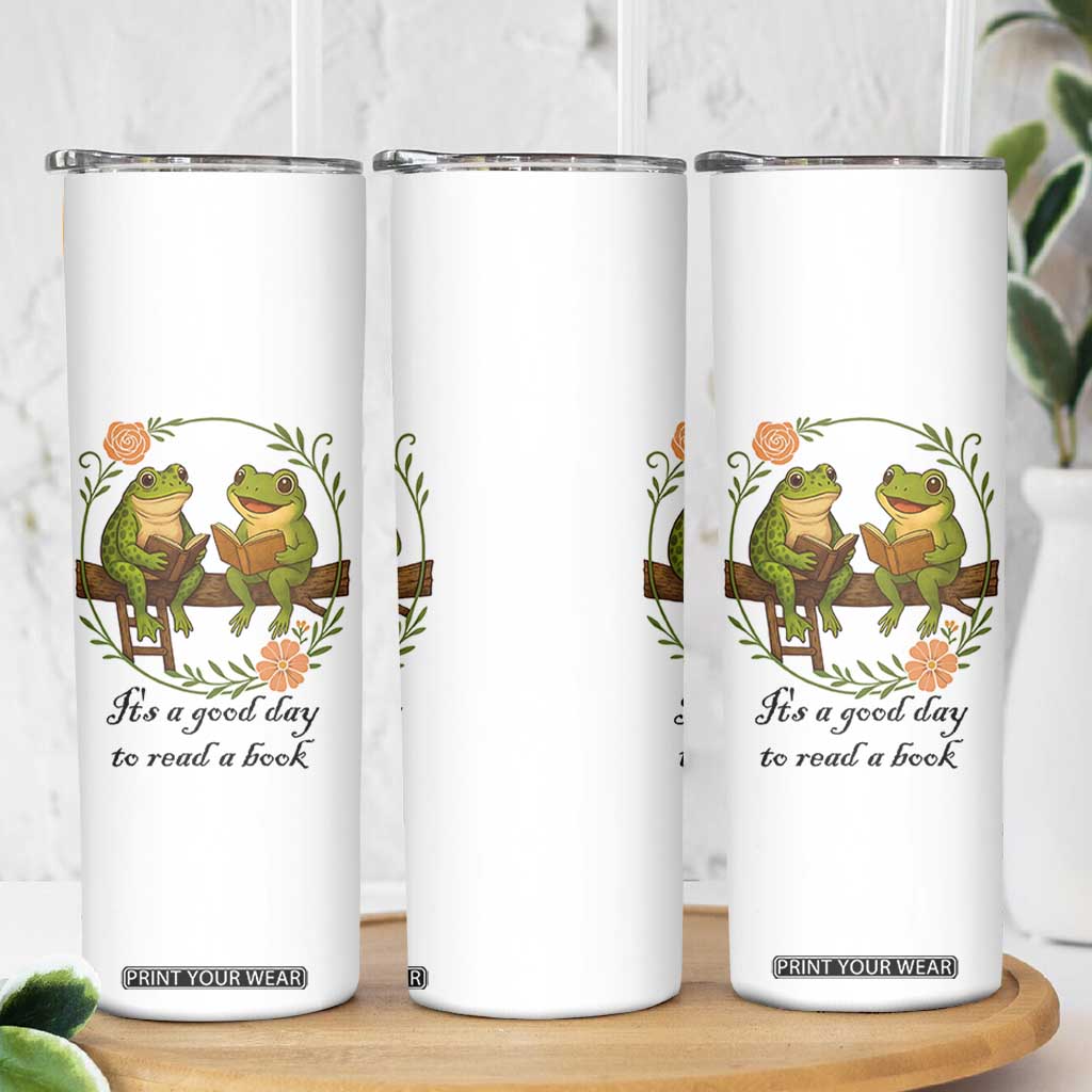 It Is A Good Day To Read A Book Skinny Tumbler Frog Book Lover TS12 Print Your Wear