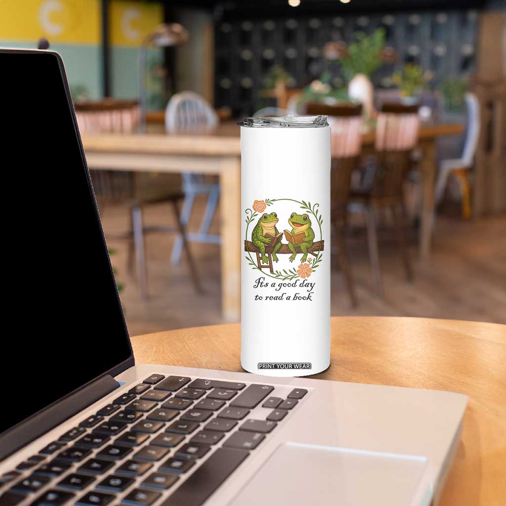 It Is A Good Day To Read A Book Skinny Tumbler Frog Book Lover TS12 Print Your Wear