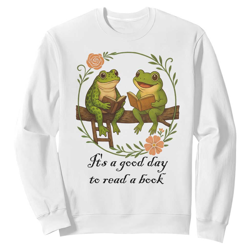 It Is A Good Day To Read A Book Sweatshirt Frog Book Lover TS12 White Print Your Wear