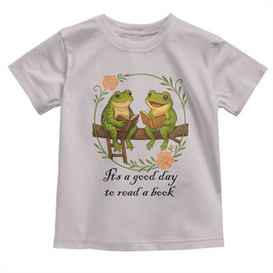 It Is A Good Day To Read A Book Toddler T Shirt Frog Book Lover TS12 Ice Gray Print Your Wear
