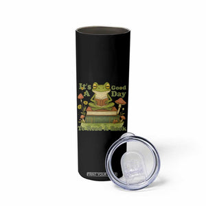 It Is A Good Day To Read A Book Skinny Tumbler Funny Frog Reading TS12 Print Your Wear