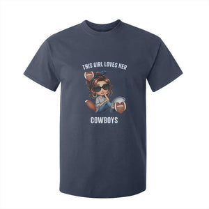 This Girl Loves Her Cowboy T Shirt For Kid Game Day Gift For Fans TS12 Navy Print Your Wear