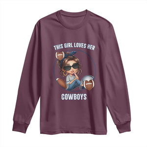 This Girl Loves Her Cowboy Long Sleeve Shirt Game Day Gift For Fans TS12 Maroon Print Your Wear