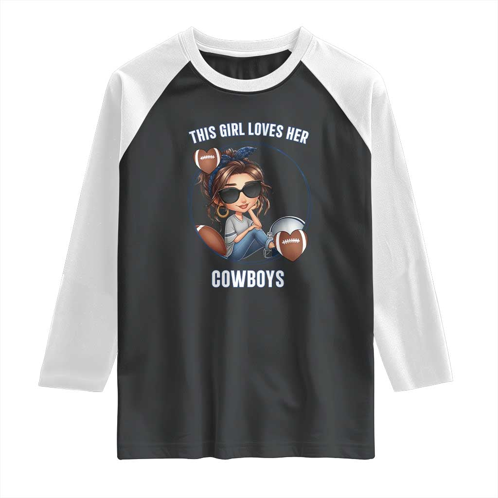 This Girl Loves Her Cowboys Raglan Shirt Game Day Gift For Fans TS12 Black White Print Your Wear