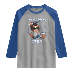 This Girl Loves Her Cowboys Raglan Shirt Game Day Gift For Fans TS12 Sport Gray Royal Print Your Wear