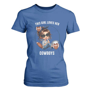 This Girl Loves Her Cowboy T Shirt For Women Game Day Gift For Fans TS12 Royal Blue Print Your Wear