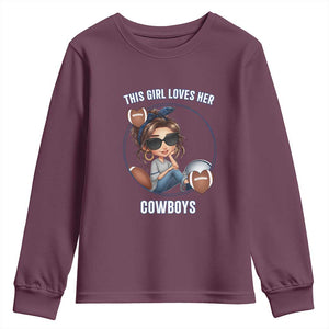 This Girl Loves Her Cowboy Youth Sweatshirt Game Day Gift For Fans TS12 Maroon Print Your Wear