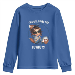 This Girl Loves Her Cowboy Youth Sweatshirt Game Day Gift For Fans TS12 Royal Blue Print Your Wear