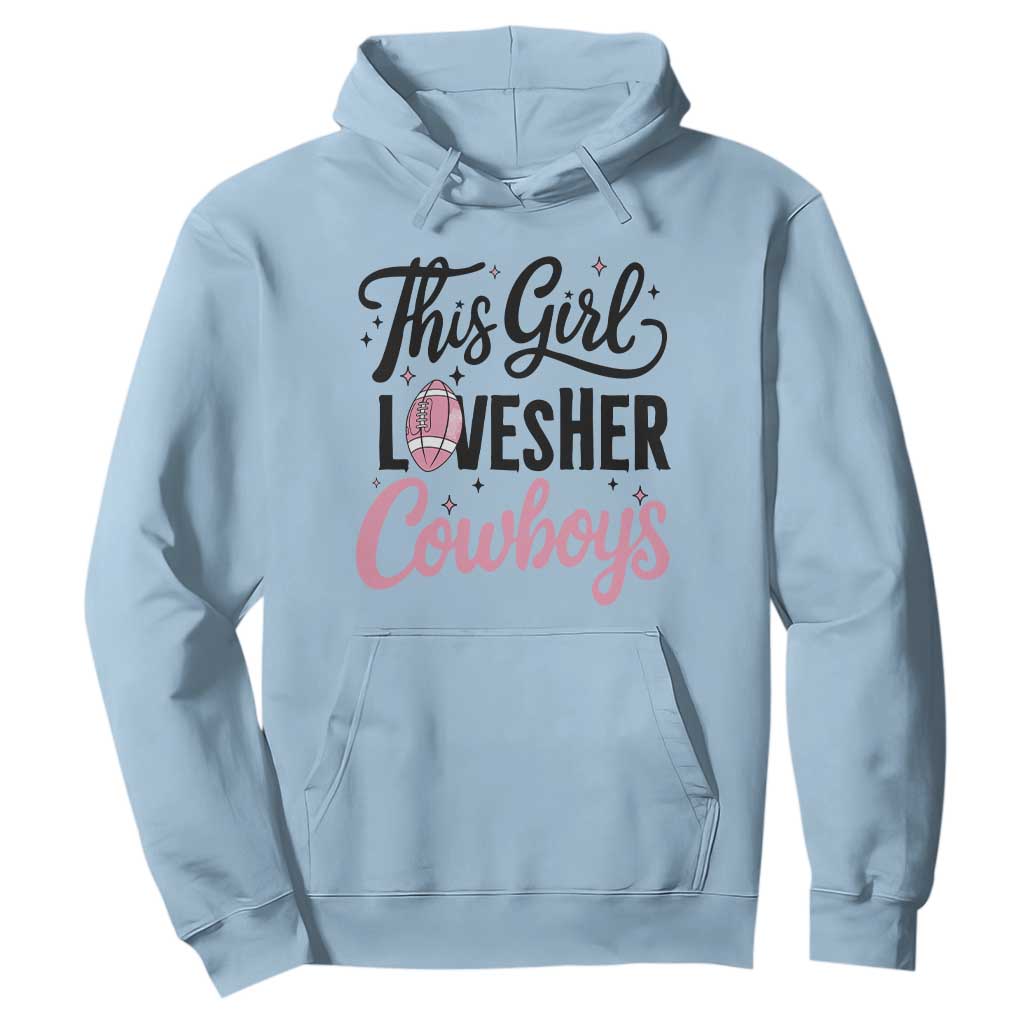 Funny DF Fan Gift Hoodie This Girl Loves Her Cowboy TS12 Light Blue Print Your Wear