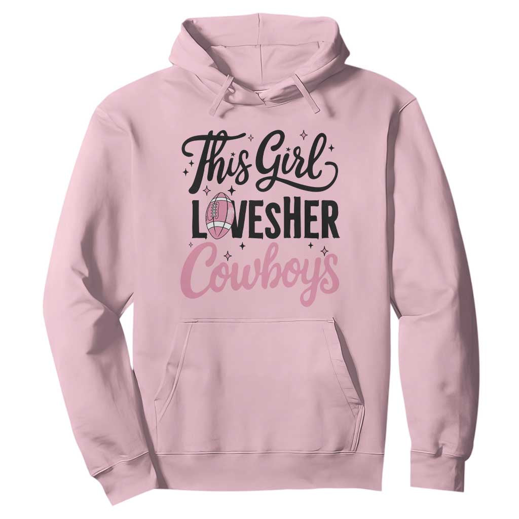 Funny DF Fan Gift Hoodie This Girl Loves Her Cowboy TS12 Light Pink Print Your Wear