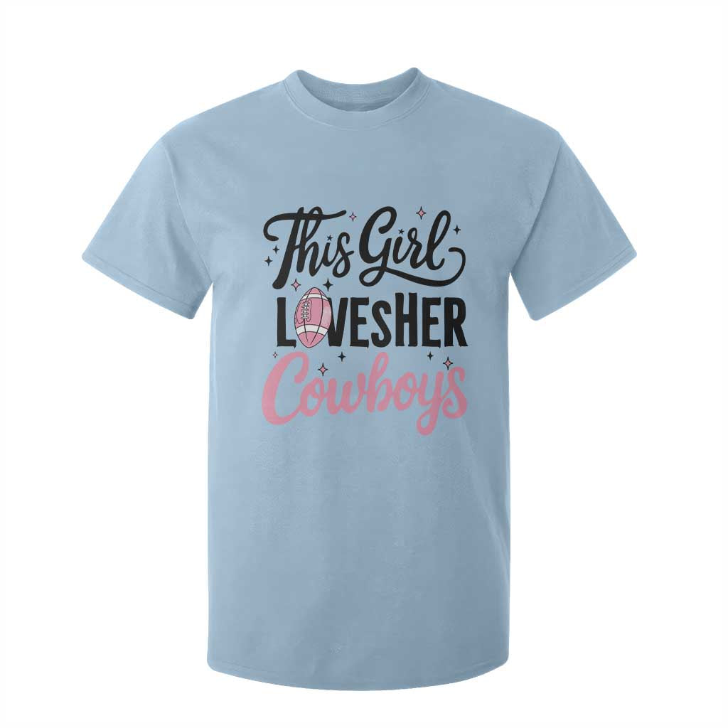 Funny DF Fan Gift T Shirt For Kid This Girl Loves Her Cowboy TS12 Light Blue Print Your Wear