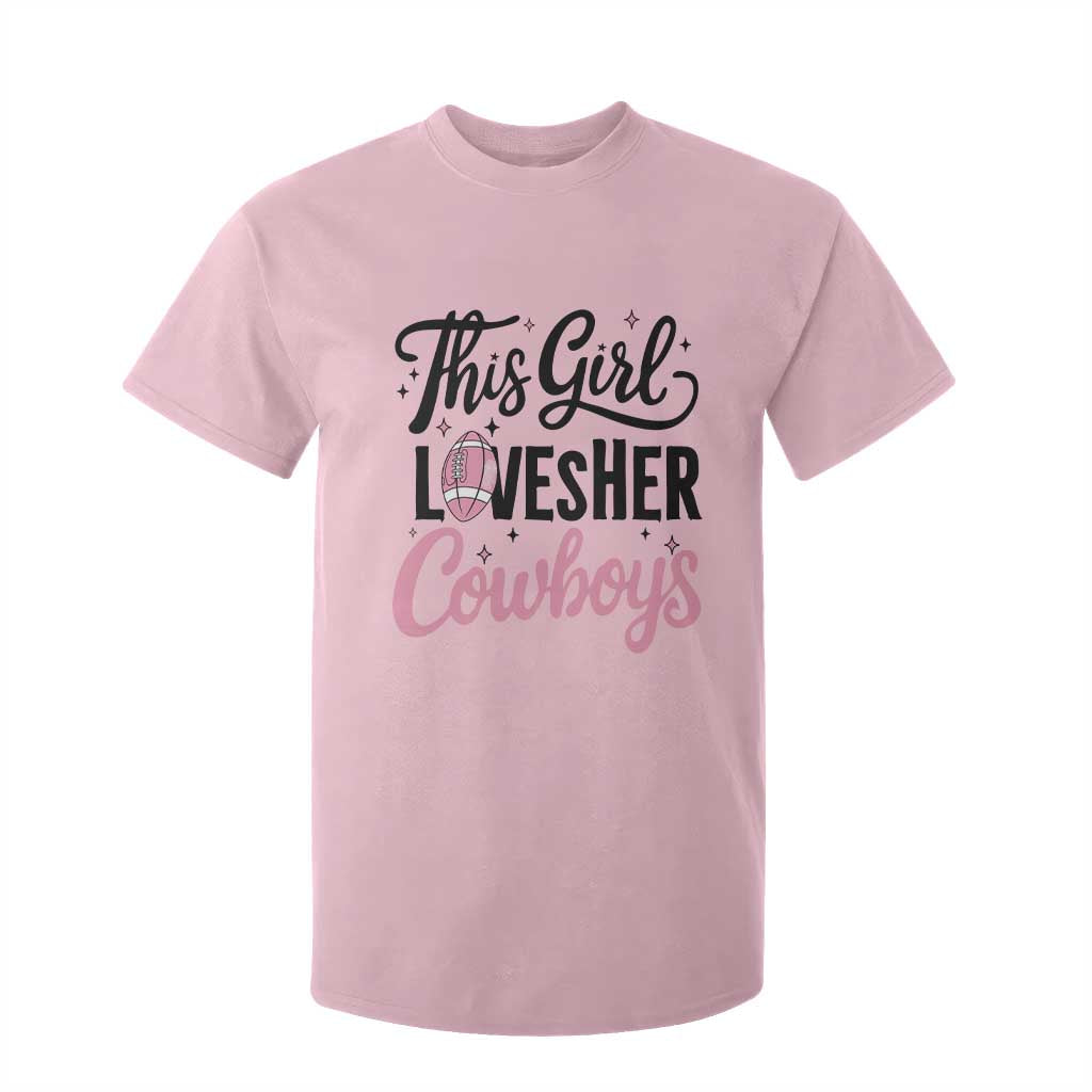 Funny DF Fan Gift T Shirt For Kid This Girl Loves Her Cowboy TS12 Light Pink Print Your Wear