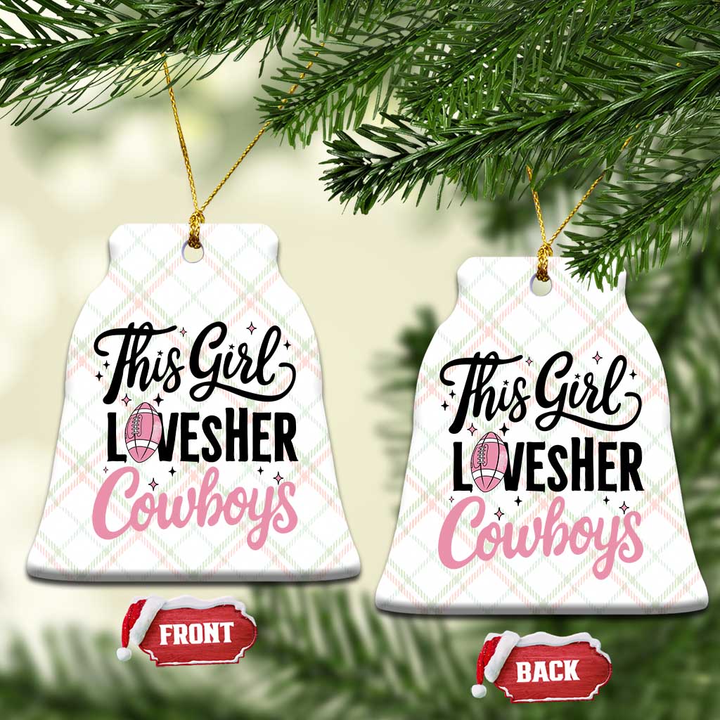 Funny Football Fan Gift Ceramic Ornament This Girl Loves Her Cowboys TS12 Print Your Wear
