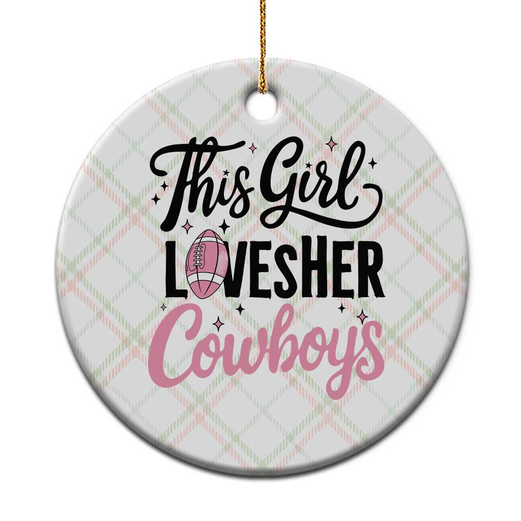 Funny Football Fan Gift Ceramic Ornament This Girl Loves Her Cowboys TS12 1pc Christmas Plaid Print Your Wear