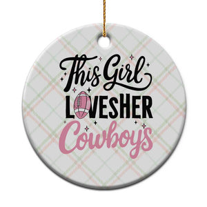Funny Football Fan Gift Ceramic Ornament This Girl Loves Her Cowboys TS12 1pc Christmas Plaid Print Your Wear