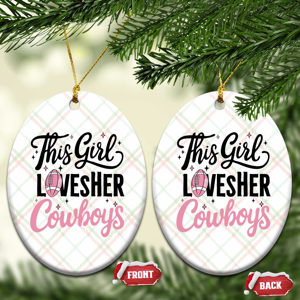 Funny Football Fan Gift Ceramic Ornament This Girl Loves Her Cowboys TS12 Print Your Wear