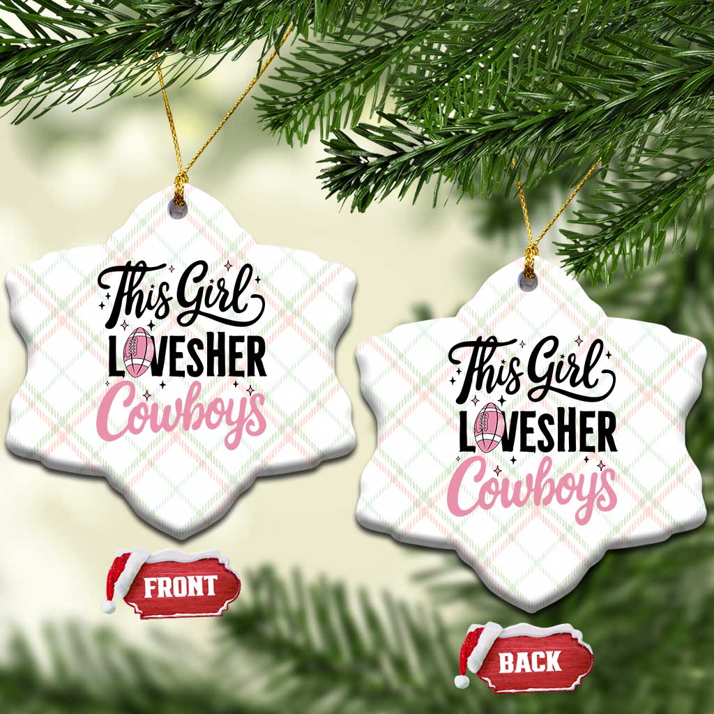 Funny Football Fan Gift Ceramic Ornament This Girl Loves Her Cowboys TS12 Print Your Wear