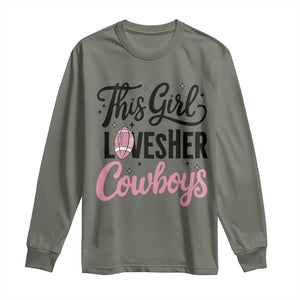 Funny Football Fan Gift Long Sleeve Shirt This Girl Loves Her Cowboys TS12 Military Green Print Your Wear
