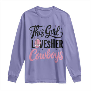 Funny Football Fan Gift Long Sleeve Shirt This Girl Loves Her Cowboys TS12 Violet Print Your Wear
