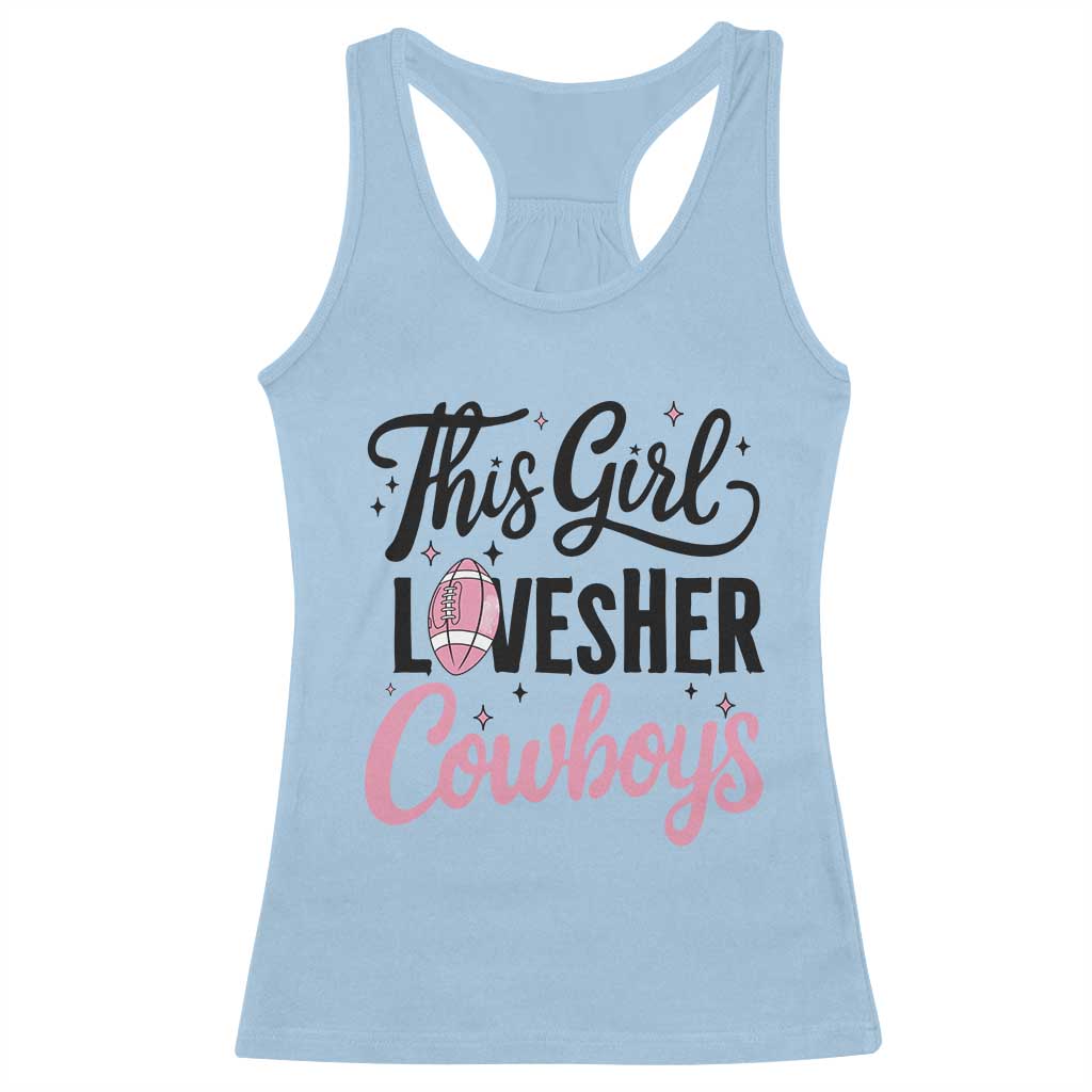 Funny DF Fan Gift Racerback Tank Top This Girl Loves Her Cowboy TS12 Light Blue Print Your Wear