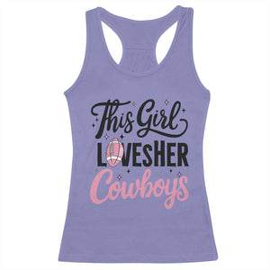 Funny Football Fan Gift Racerback Tank Top This Girl Loves Her Cowboys - Print Your Wear