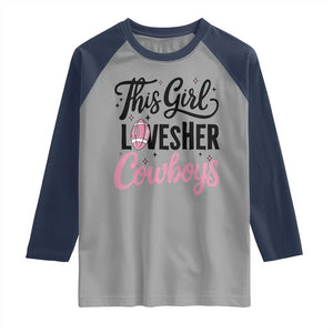 Funny DF Fan Gift Raglan Shirt This Girl Loves Her Cowboy TS12 Sport Gray Navy Print Your Wear
