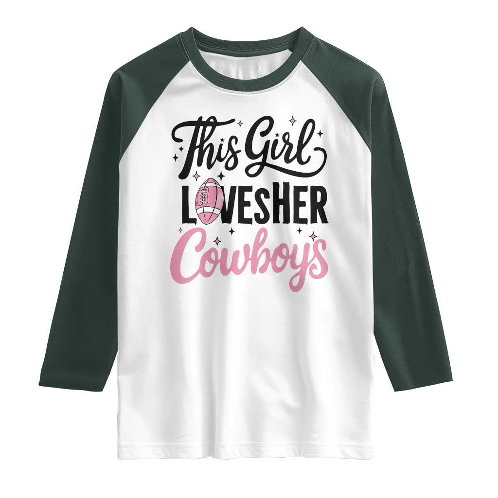 Funny DF Fan Gift Raglan Shirt This Girl Loves Her Cowboy TS12 White Dark Forest Green Print Your Wear
