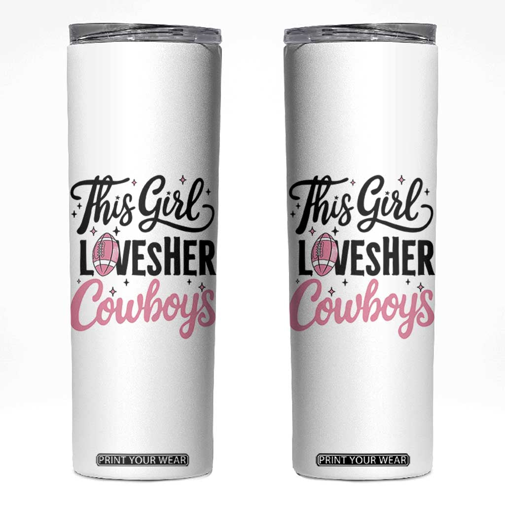 Funny DF Fan Gift Skinny Tumbler This Girl Loves Her Cowboy TS12 White Print Your Wear