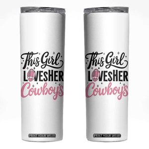 Funny DF Fan Gift Skinny Tumbler This Girl Loves Her Cowboy TS12 White Print Your Wear