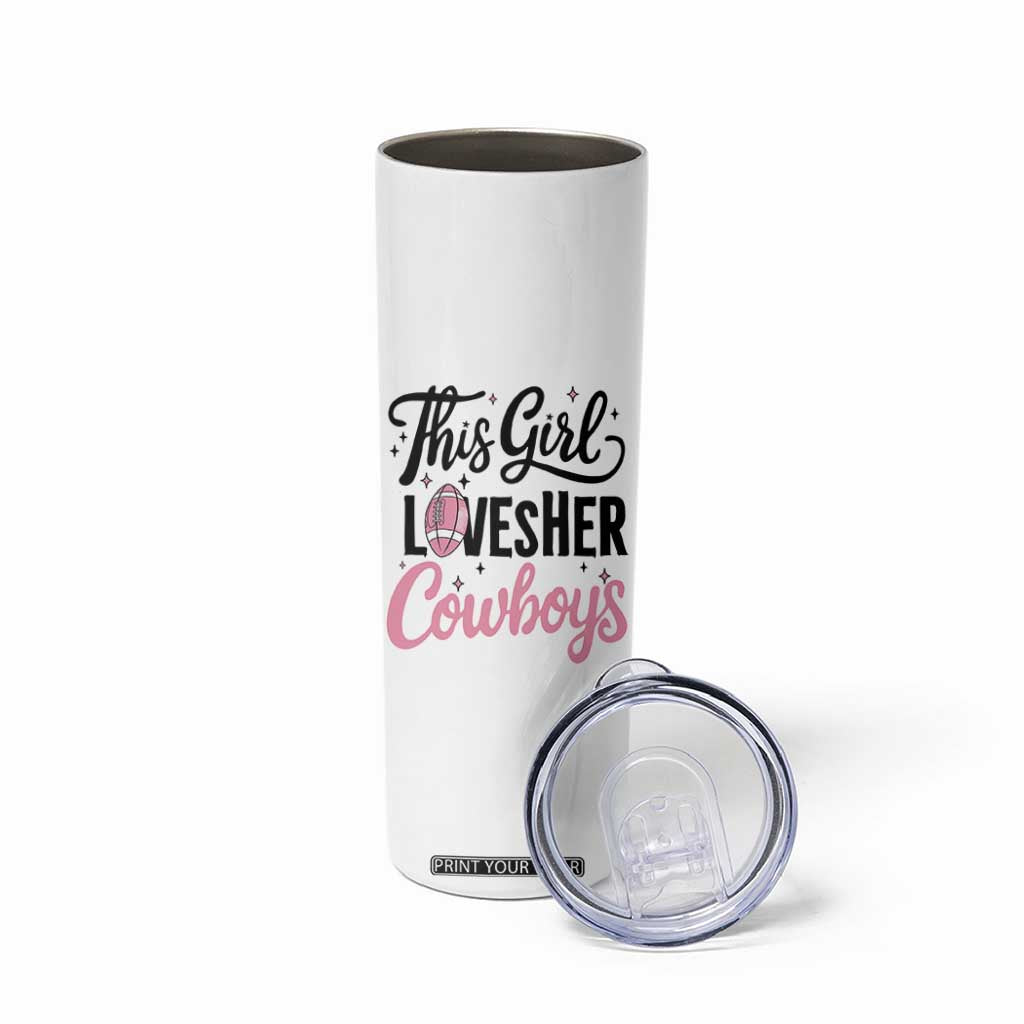 Funny DF Fan Gift Skinny Tumbler This Girl Loves Her Cowboy TS12 Print Your Wear
