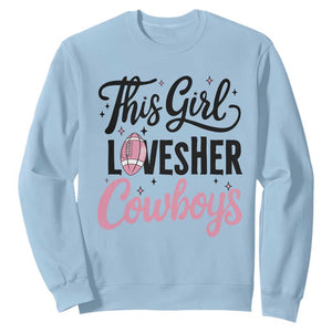 Funny Football Fan Gift Sweatshirt This Girl Loves Her Cowboys - Print Your Wear