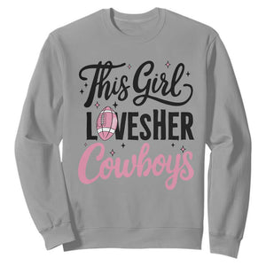 Funny Football Fan Gift Sweatshirt This Girl Loves Her Cowboys - Print Your Wear