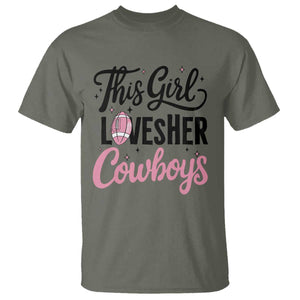 Funny DF Fan Gift T Shirt This Girl Loves Her Cowboy TS12 Military Green Print Your Wear