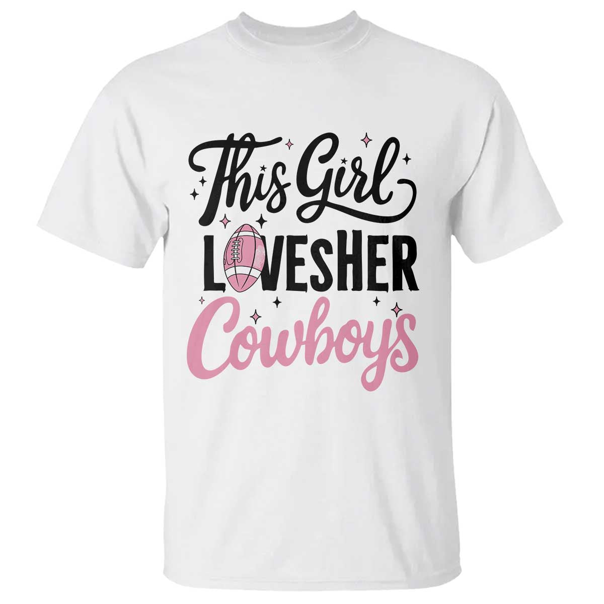 Funny DF Fan Gift T Shirt This Girl Loves Her Cowboy TS12 White Print Your Wear