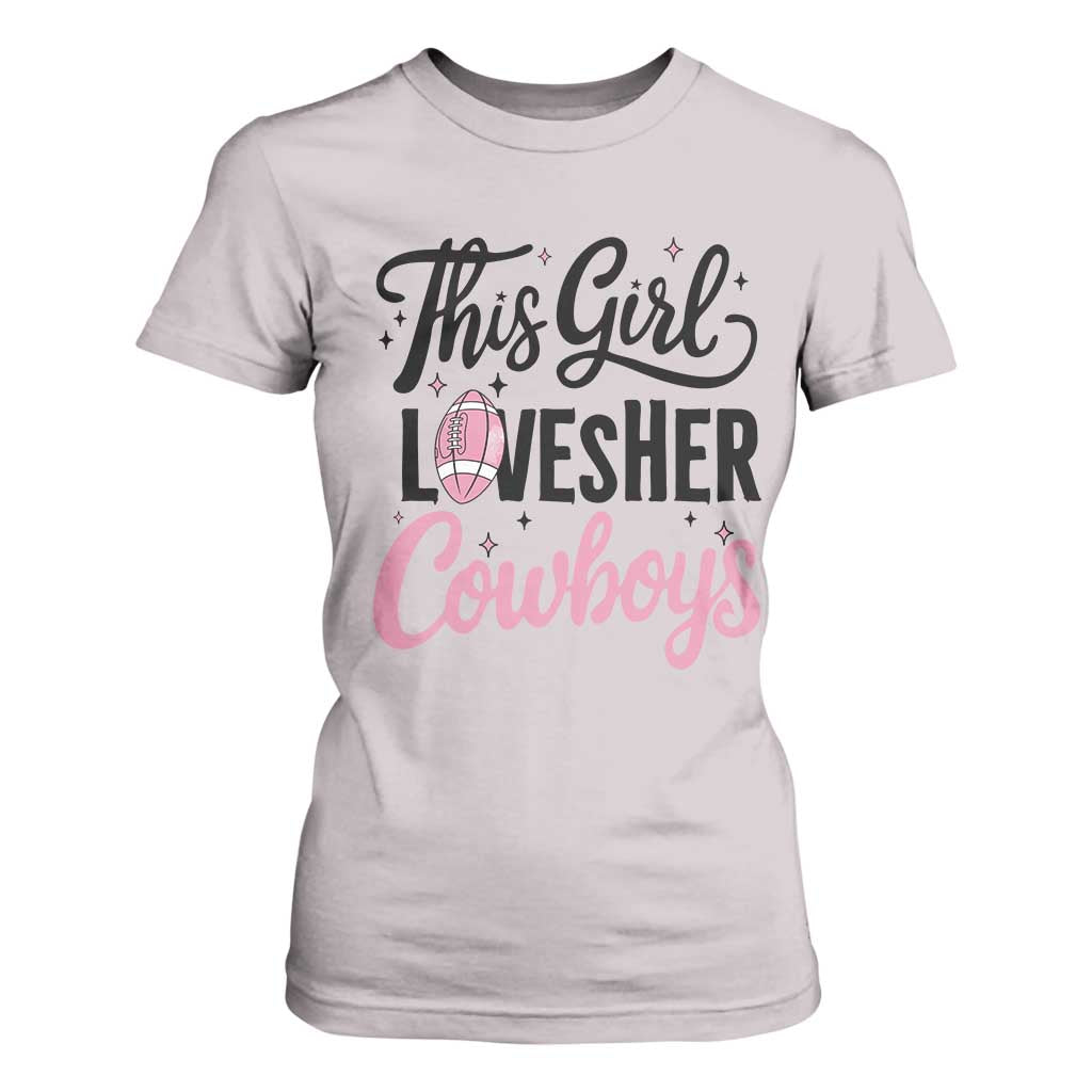 Funny DF Fan Gift T Shirt For Women This Girl Loves Her Cowboy TS12 Ice Gray Print Your Wear