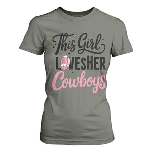 Funny DF Fan Gift T Shirt For Women This Girl Loves Her Cowboy TS12 Military Green Print Your Wear