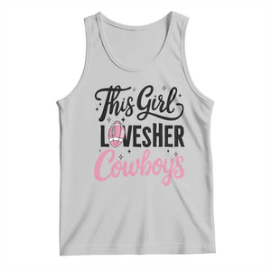 Funny Football Fan Gift Tank Top This Girl Loves Her Cowboys TS12 Ash Print Your Wear