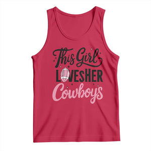 Funny Football Fan Gift Tank Top This Girl Loves Her Cowboys TS12 Red Print Your Wear