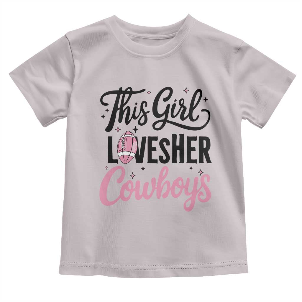 Funny DF Fan Gift Toddler T Shirt This Girl Loves Her Cowboy TS12 Ice Gray Print Your Wear