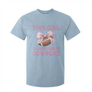 This Girl Loves Her Cowboys T Shirt For Kid Pink Bow Football Fan Gift TS12 Light Blue Print Your Wear