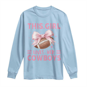 This Girl Loves Her Cowboys Long Sleeve Shirt Pink Bow Football Fan Gift TS12 Light Blue Print Your Wear
