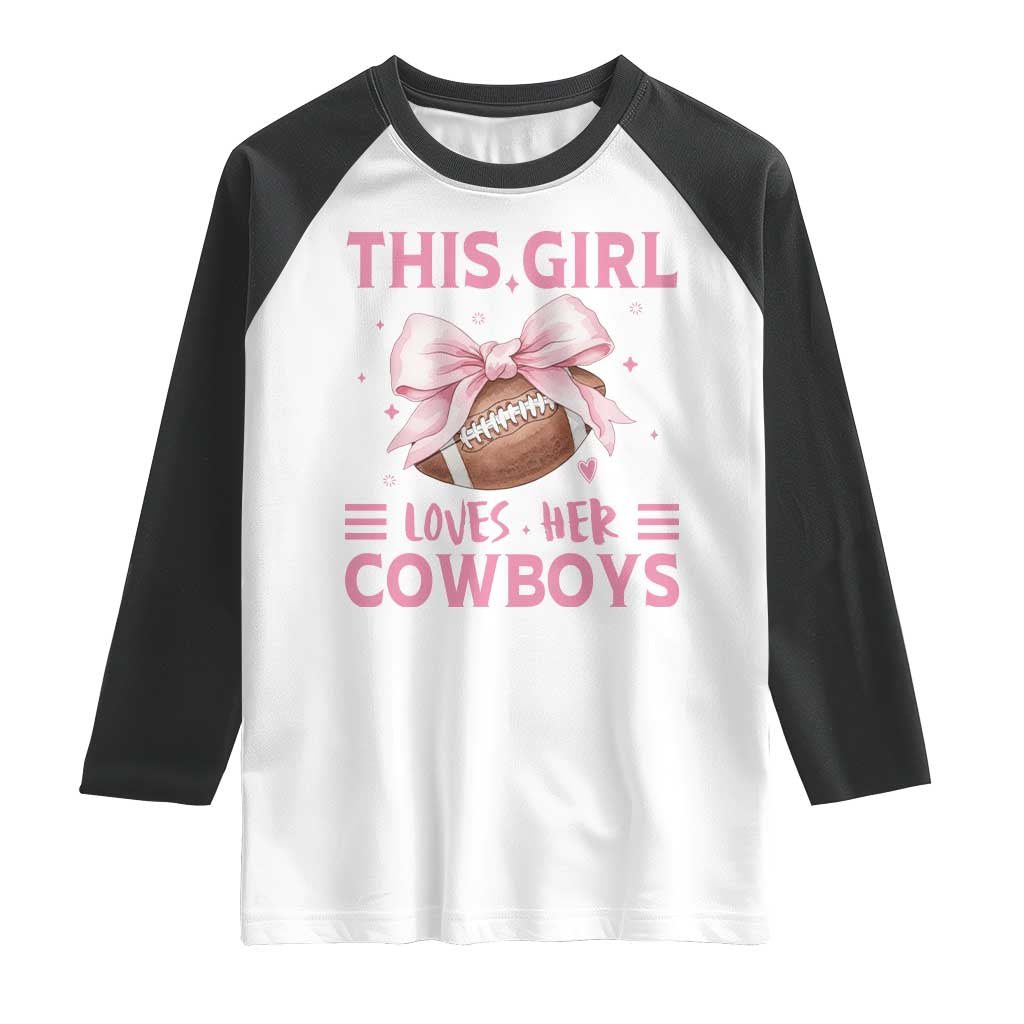 This Girl Loves Her Cowboys Raglan Shirt Pink Bow Football Fan Gift TS12 White Black Print Your Wear