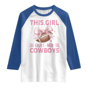 This Girl Loves Her Cowboys Raglan Shirt Pink Bow Football Fan Gift TS12 White Royal Print Your Wear