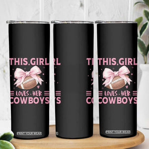 This Girl Loves Her Cowboys Skinny Tumbler Pink Bow Football Fan Gift TS12 Print Your Wear
