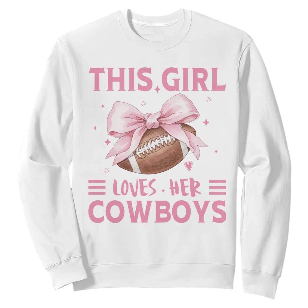 This Girl Loves Her Cowboys Sweatshirt Pink Bow Football Fan Gift TS12 White Print Your Wear